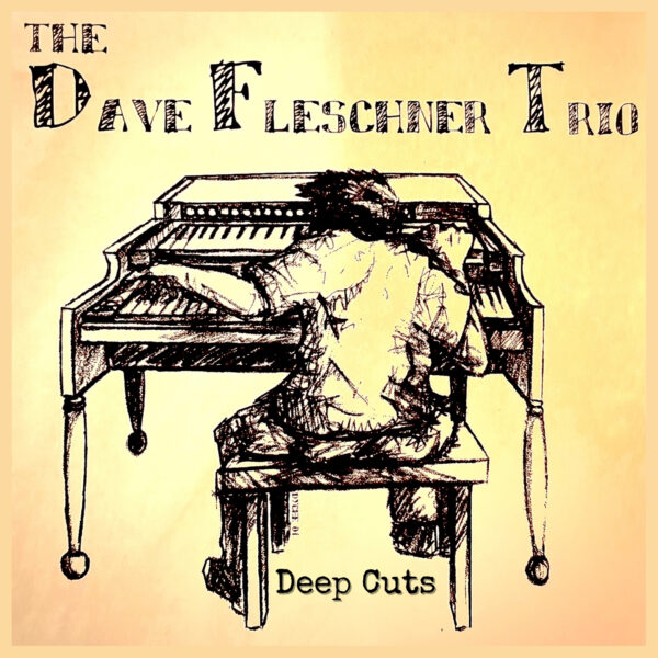 The Dave Fleschner Trio - Deep Cuts on Vinyl